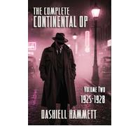 The Complete Continental Op: Volume II 1925-1928 - Dashiell Hammett - Ft. Raphael Publishing Company - ebook (ePub) - Livre