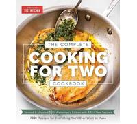The Complete Cooking for Two Cookbook, 10th Anniversary Edition: 700+ Recipes for Everything You'll Ever Want to Make