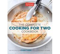 The Complete Cooking for Two Cookbook: 650 Recipes for Everything You'll Ever Want to Make