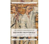 The Complete Correspondence Of Hryhory Skovoroda