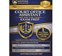 The Complete Court Office Assistant New York State Courts Exam Prep: Civil Service Court Clerk & Clerical Study Guide with 6 Practice Test, 700+ ... Explanations | 1 Full-Length Simulation Exam