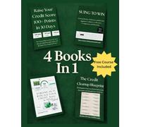 The Complete Credit Repair System: Strong in 75, Raise Your Credit Score 100+ Points in 30 Days, Suing to Win, and The Credit Cleanup Blueprint With 70 Dispute Letters