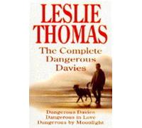 The Complete Dangerous Davies: "Dangerous Davies", "Dangerous in Love", "Dangerous by Moonlight"