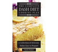 The Complete Dash Diet Cooking Plan