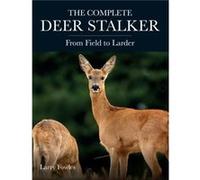The Complete Deer Stalker by Larry Fowles Larry Fowles (Auteur)
