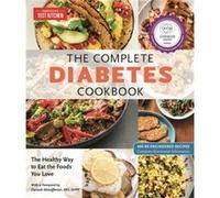 The Complete Diabetes Cookbook: The Healthy Way to Eat the Foods You Love