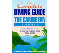 The Complete Diving Guide: The Caribbean : Dominica, Martinique, St. Lucia, St. Vincent and the Grenadines, Grenada and Carriacou, Tobago, Barbados (1)