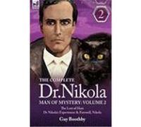 The Complete Dr Nikola-Man of Mystery: Volume 2-The Lust of Hate, Dr Nikola's Experiment & Farewell, Nikola Boothby, Guy (Auteur)