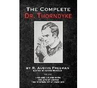 The Complete Dr. Thorndyke - Volume 1