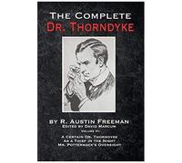 The Complete Dr. Thorndyke - Volume Vi