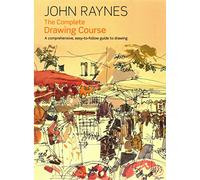 The Complete Drawing Course: A Comprehensive, Easy-to-Follow Guide to Drawing