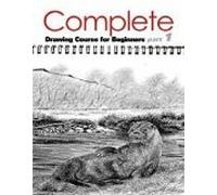 Complete Drawing Course for Beginners - The Complete Drawing Course for Beginners-Part 1 [Import]