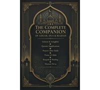 The Complete Dua and Azkar Book: Salawat, Ruqyah, Quranic Supplications & Masnun Duas with Authentic Hadith Arabic Text and English Translation