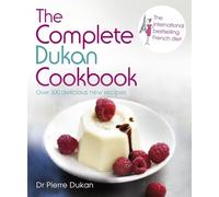 The Complete Dukan Cookbook