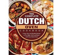 The Complete Dutch Oven Cookbook