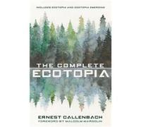 The Complete Ecotopia by Ernest Callenbach Ernest Callenbach (Auteur)