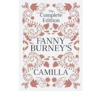 The Complete Edition Of Fanny Burney's Camilla