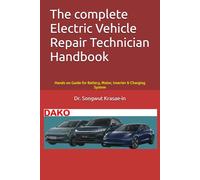 The Complete Electric Vehicle Repair Technician Handbook: Hands-on Guide for Battery, Motor, Inverter & Charging System