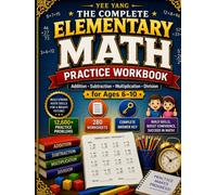 THE COMPLETE ELEMENTARY MATH PRACTICE WORKBOOK