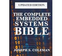 The Complete Embedded Systems Bible: Concepts to Practice