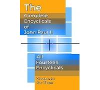 The Complete Encyclicals Of John Paul Ii