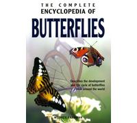The Complete Encyclopedia Of Butterflies: Describes the Development And Life Cycle Of Butterflies From Around THe World
