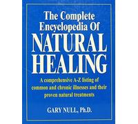 The Complete Encyclopedia of Natural Healing by Null; Gary (2002-05-03)