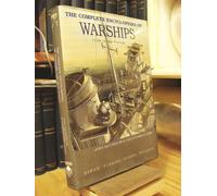 The Complete Encyclopedia of Warships 1798 to the Present: Steam, Turbine, Diesel, Nuclear