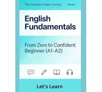 The Complete English Journey: Book 1 - English Fundamentals