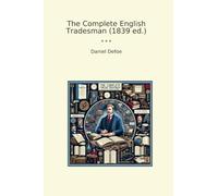 The Complete English Tradesman (1839 ed.)