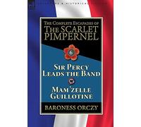 The Complete Escapades Of The Scarlet Pimpernel