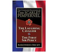 The Complete Escapades Of The Scarlet Pimpernel