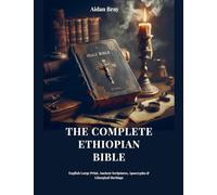 The Complete Ethiopian Bible: English Large Print, Ancient Scriptures, Apocrypha & Liturgical Heritage