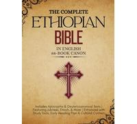 The Complete Ethiopian Bible in English 88-Book Canon: Includes Apocrypha & Deuterocanonical Texts |Featuring Jubilees, Enoch, & More | Enhanced with Study Tools, Daily Reading Plan & Cultural Contex