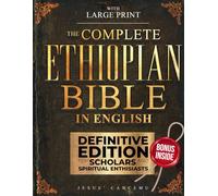 THE Complete Ethiopian Bible in English [Large Print]: Complete Apocrypha with Tobit,Enoch, Jubilees,Meqabyan,3-4 Ezra,Bel and the Dragon,and Other ... for Scholars and Spiritual Enthusiasts