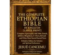 THE Complete Ethiopian Bible in English [Large Print]: Complete Apocrypha with Tobit,Enoch, Jubilees,Meqabyan,3-4 Ezra,Bel and the Dragon,and Other ... for Scholars and Spiritual Enthusiasts