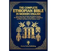 The Complete Ethiopian Bible in Modern English: Extra-Large Print 16-Point Font Edition, Includes The Missing Apocrypha, 1 Enoch, Jubilees, 1-3 Meqabyan, and Other Lost Books of the Orthodox Canon