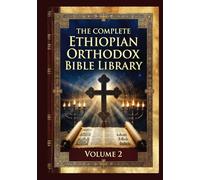 The Complete Ethiopian Orthodox Bible Library Volume 2: Chronicles to Esther - Including Jubilees, Enoch, and the Ethiopian Apocrypha