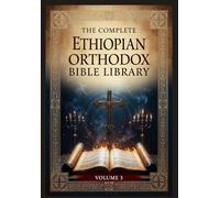The Complete Ethiopian Orthodox Bible Library Volume 3: Job to Joel - The Complete Wisdom, Poetry, and Prophetic Books with the Full Book of Baruch and the Expanded Book of Daniel
