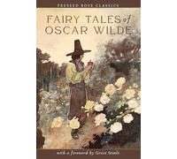 The Complete Fairy Tales of Oscar Wilde (Pressed Rose Classics)