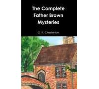 The Complete Father Brown Mysteries