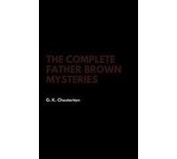 The Complete Father Brown Mysteries