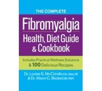 The Complete Fibromyalgia Health, Diet Guide And Cookbook