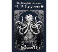 The Complete Fiction of H. P. Lovecraft: Volume II: The Awakening (1923-1927)