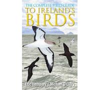 The Complete Field Guide To Ireland's Birds