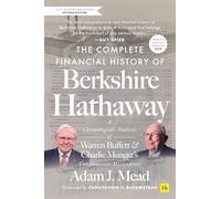 The Complete Financial History of Berkshire Hathaway, Second Edition: A Chronological Analysis of Warren Buffett and Charlie Munger's Conglomerate Masterpiece