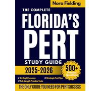 The Complete Florida’s PERT Study Guide 2025-2026: Complete Study System with Adaptive Practice, Skill-Building Drills, and Insider Test-Taking Secrets