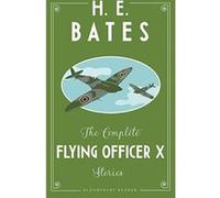 The Complete Flying Officer X Stories (Bloomsbury Reader) - [Version Originale] Inconnu (Auteur)