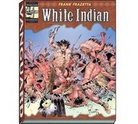 The Complete Frazetta White Indian by Ray Krank Frank Frazetta , Ray Krank (Auteur)
