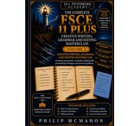 The Complete FSCE 11 Plus Creative Writing Course: Volume 2: Creative Writing, Grammar and Editing Masterclass